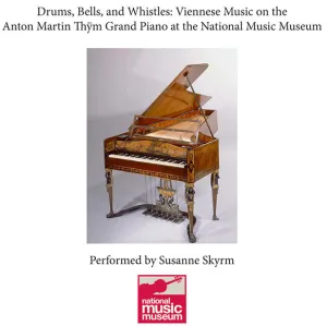 CD:  Drums, Bells, and Whistles - Viennese Music on the Thym Piano
